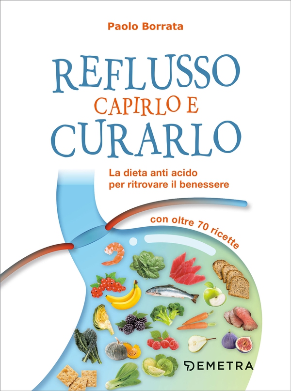 Reflusso. Capirlo e curarlo - Librerie.coop Reflusso. Capirlo e curarlo - Librerie.coop