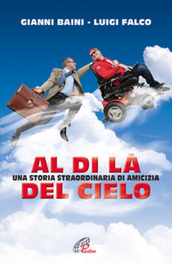 Al di là del cielo. Una storia straordinaria di amicizia - Librerie.coop Al di là del cielo. Una storia straordinaria di amicizia - Librerie.coop