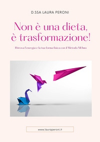 Non è una dieta, è trasformazione! Ritrova l'energia e la tua forma fisica con il Metodo MiAmo - Librerie.coop Non è una dieta, è trasformazione! Ritrova l'energia e la tua forma fisica con il Metodo MiAmo - Librerie.coop