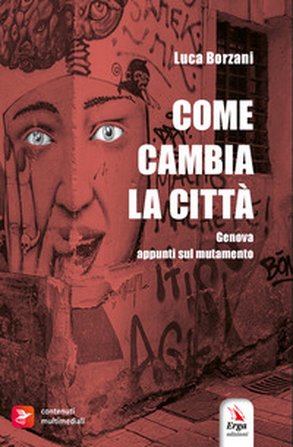 Come cambia la città. Genova. Appunti sul mutamento - Librerie.coop