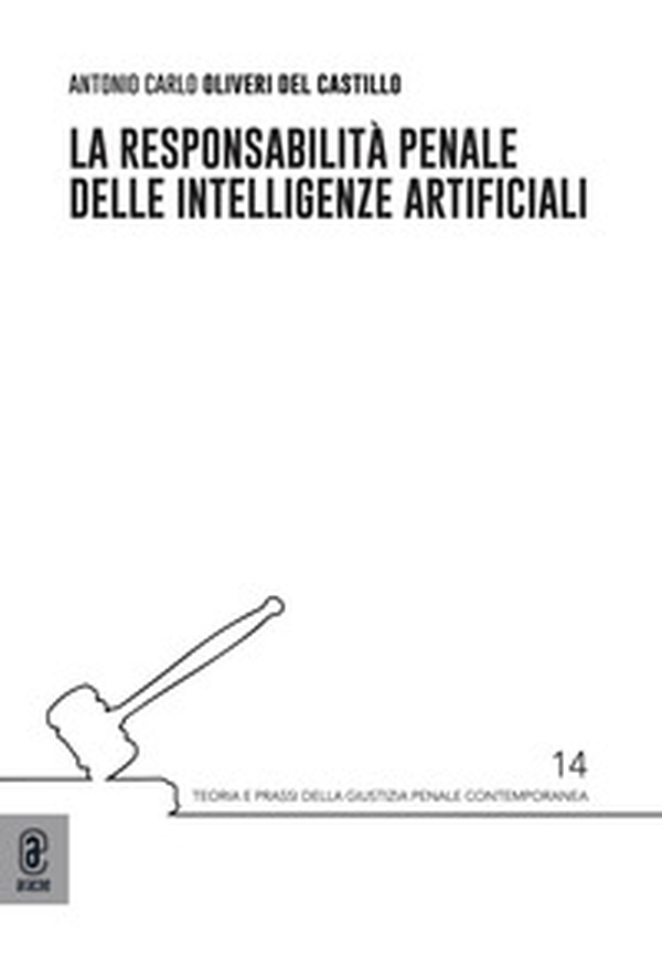 La responsabilità penale delle intelligenze artificiali - Librerie.coop La responsabilità penale delle intelligenze artificiali - Librerie.coop