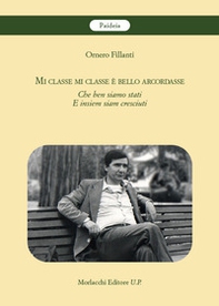Mi classe mi classe è bello arcordasse. Che ben siamo stati e insiem siam cresciuti - Librerie.coop Mi classe mi classe è bello arcordasse. Che ben siamo stati e insiem siam cresciuti - Librerie.coop