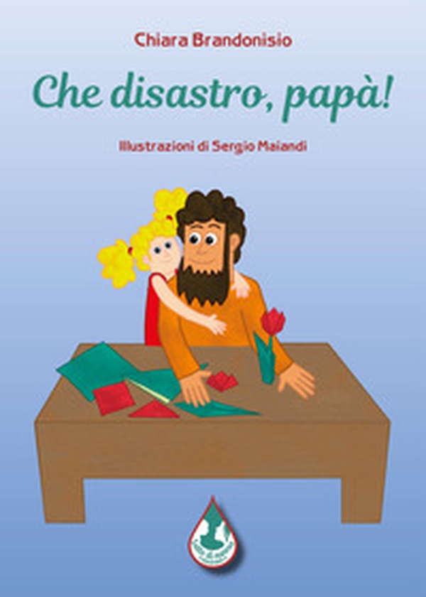 Che disastro, papà! - Librerie.coop Che disastro, papà! - Librerie.coop