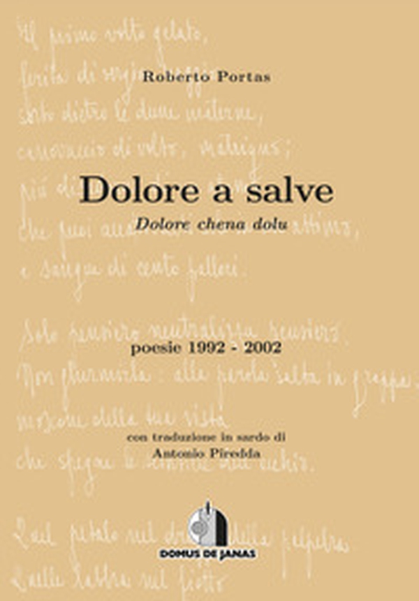 Dolore a salve-Dolore chena dolu. Testo sardo e italiano - Librerie.coop Dolore a salve-Dolore chena dolu. Testo sardo e italiano - Librerie.coop
