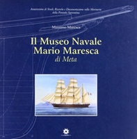 Il museo navale Ario Maresca di Meta - Librerie.coop Il museo navale Ario Maresca di Meta - Librerie.coop