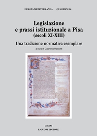 Legislazione e prassi istituzionale a Pisa (secoli XI-XIII) - Librerie.coop Legislazione e prassi istituzionale a Pisa (secoli XI-XIII) - Librerie.coop
