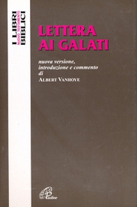 Lettera ai Galati. Nuova versione, introduzione e commento - Librerie.coop