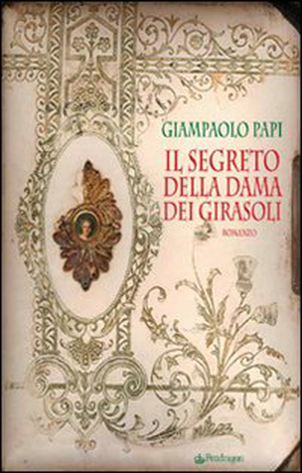 Il segreto della dama dei girasoli - Librerie.coop Il segreto della dama dei girasoli - Librerie.coop
