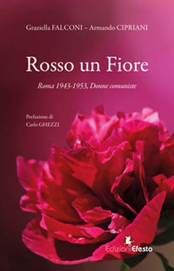 Rosso un fiore. Roma 1943-1953, donne comuniste - Librerie.coop Rosso un fiore. Roma 1943-1953, donne comuniste - Librerie.coop