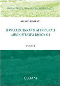 Manuale pratico della giustizia amministrativa vol. 1-2: Il processo innanzi ai tribunali amministrativi regionali - Librerie.coop