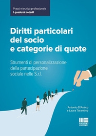 Diritti particolari del socio e categorie di quote. Strumenti di personalizzazione della partecipazione sociale nelle S.r.l. - Librerie.coop