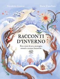 Racconti d'inverno. Nove storie di neve, montagne, animali e creature fantastiche - Librerie.coop