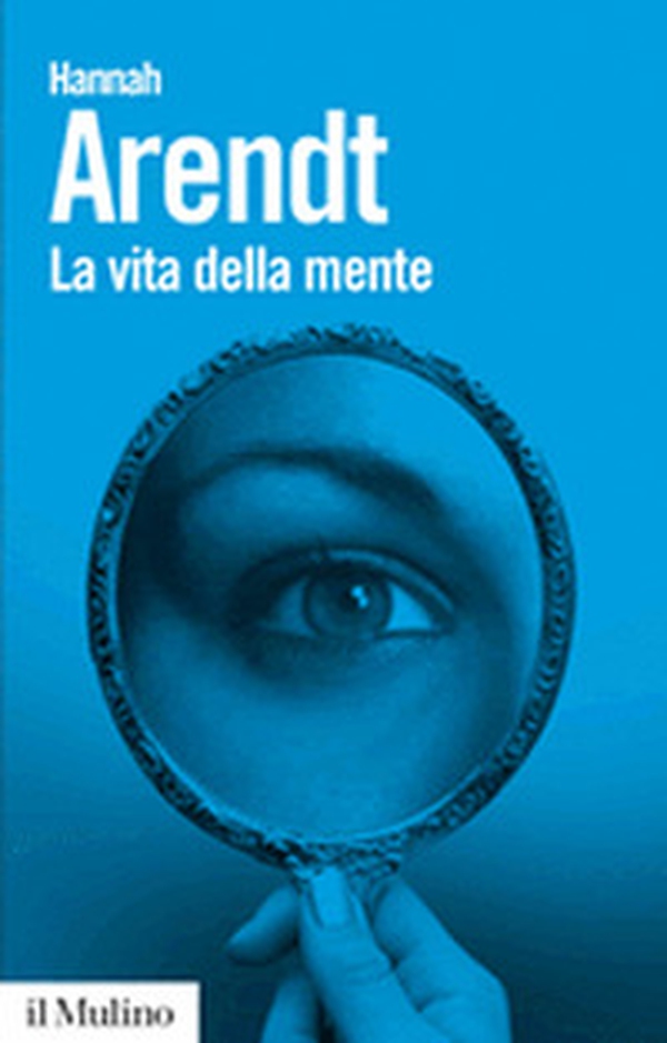La vita della mente - Librerie.coop La vita della mente - Librerie.coop