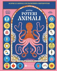 Superpoteri animali. Scopri 22 animali con incredibili superpoteri - Librerie.coop