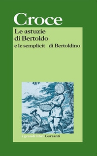 Le astuzie di Bertoldo e le semplicità di Bertoldino - Librerie.coop