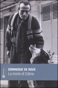 La morte di Céline - Librerie.coop La morte di Céline - Librerie.coop