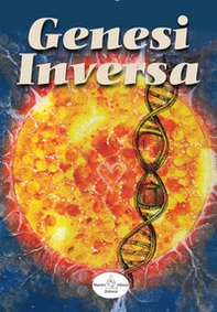 Genesi inversa. Facciamo finta che... - Librerie.coop