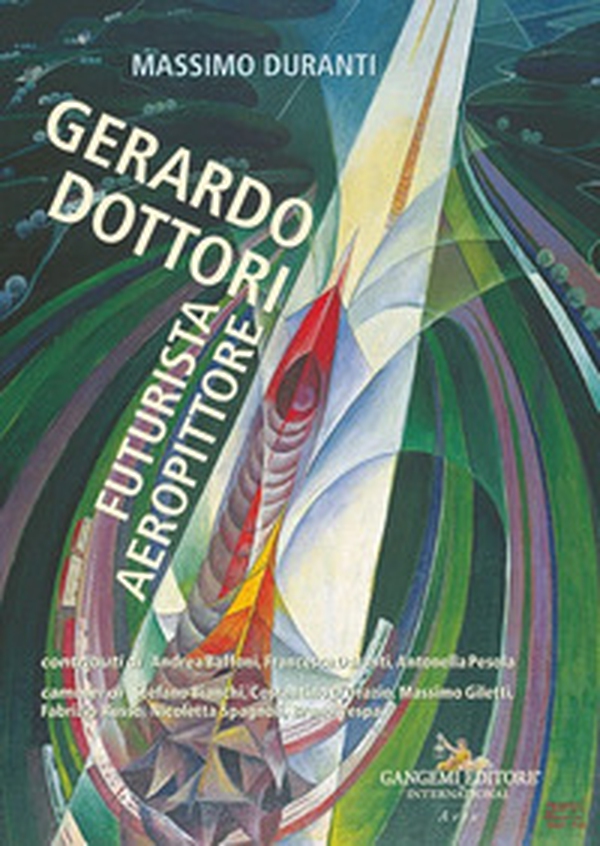Gerardo Dottori. Futurista aeropittore - Librerie.coop