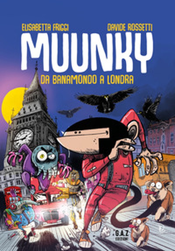 Muunky. Da Banamondo a Londra - Librerie.coop Muunky. Da Banamondo a Londra - Librerie.coop