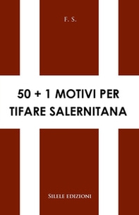 50+1 motivi per tifare Salernitana - Librerie.coop