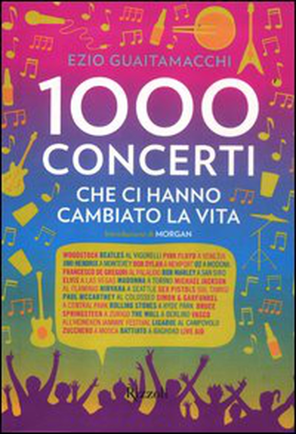 Mille concerti che ci hanno cambiato la vita - Librerie.coop Mille concerti che ci hanno cambiato la vita - Librerie.coop