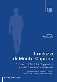 I ragazzi di Monte Caprino. Storie di identità di genere e orientamento sessuale - Librerie.coop