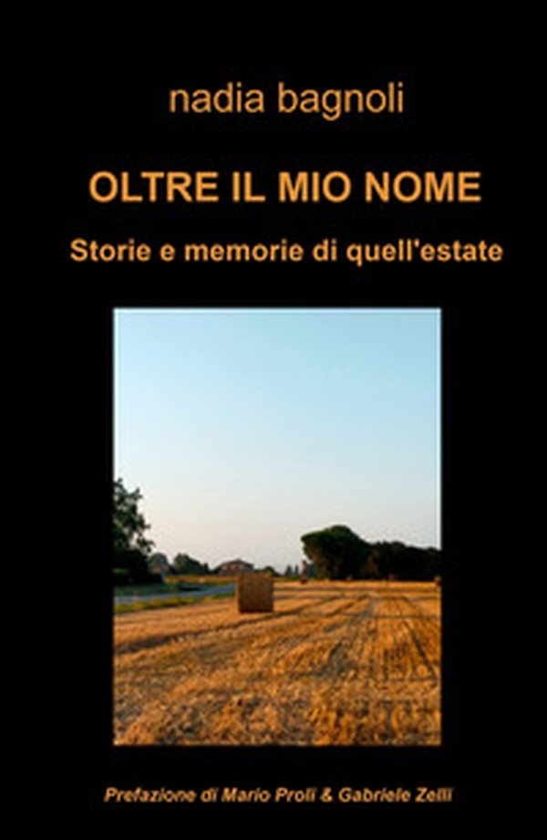 Oltre il mio nome. Storie e memorie di quell'estate - Librerie.coop Oltre il mio nome. Storie e memorie di quell'estate - Librerie.coop