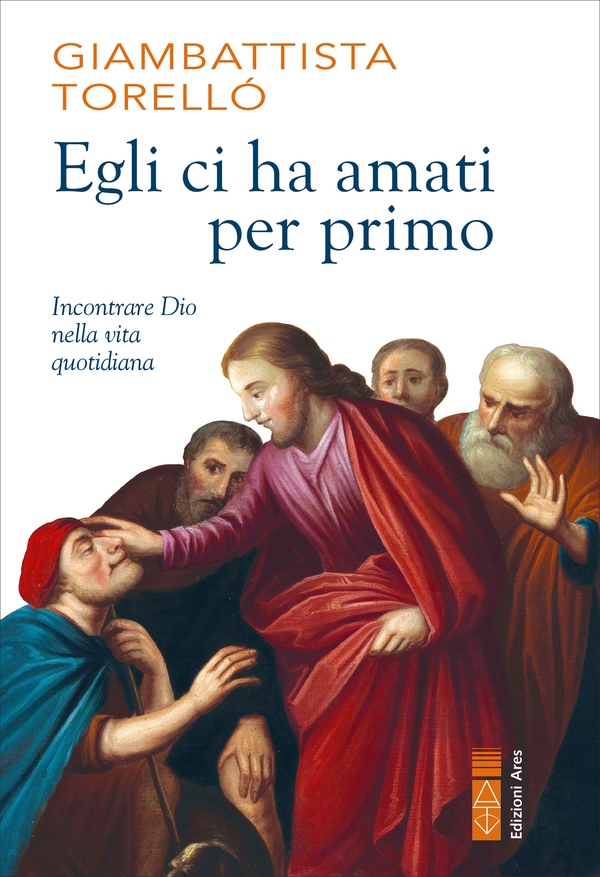 Egli ci ha amati per primo - Librerie.coop Egli ci ha amati per primo - Librerie.coop