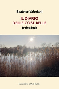 Il diario delle cose belle (reloaded) - Librerie.coop Il diario delle cose belle (reloaded) - Librerie.coop