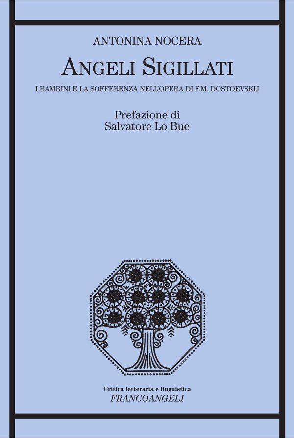 Angeli sigillati. I bambini e la sofferenza nell'opera di F. M. Dostoevskij - Librerie.coop Angeli sigillati. I bambini e la sofferenza nell'opera di F. M. Dostoevskij - Librerie.coop