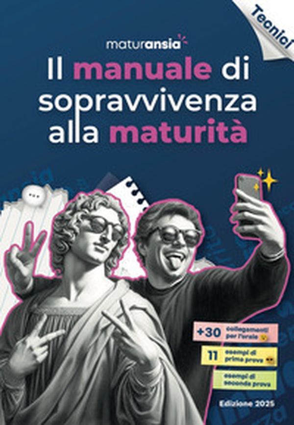 Il manuale di sopravvivenza alla maturità 2025. Edizione tecnici - Librerie.coop Il manuale di sopravvivenza alla maturità 2025. Edizione tecnici - Librerie.coop