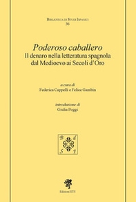 Poderoso caballero. Il denaro nella letteratura spagnola dal Medioevo ai Secoli d'Oro - Librerie.coop