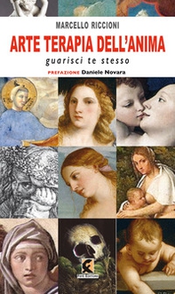 Arte terapia dell'anima. Guarisci te stesso - Librerie.coop