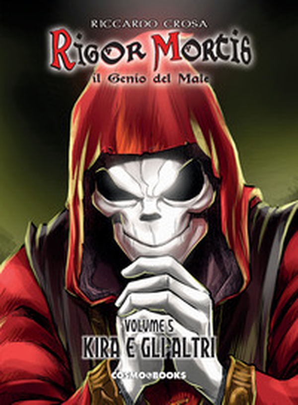 Rigor Mortis. Il genio del male - Vol. 5 - Librerie.coop Rigor Mortis. Il genio del male - Vol. 5 - Librerie.coop