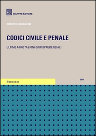 Codici civile e penale. Ultime annotazioni giurisprudenziali - Librerie.coop