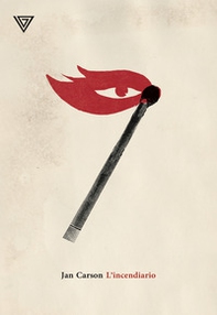 L'incendiario - Librerie.coop L'incendiario - Librerie.coop