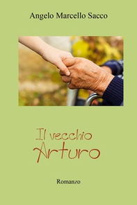 Il vecchio Arturo - Librerie.coop Il vecchio Arturo - Librerie.coop