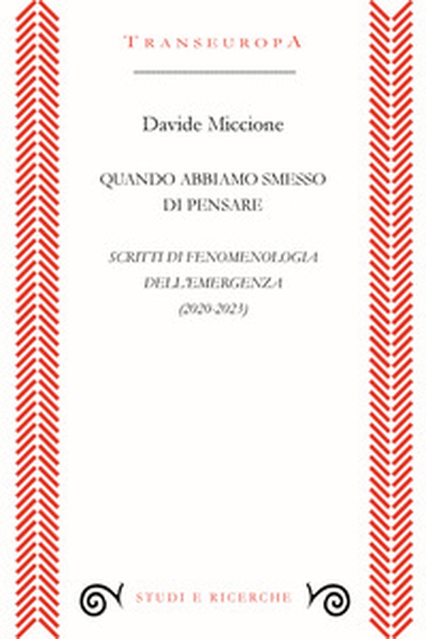 Quando abbiamo smesso di pensare. Scritti di fenomenologia dell'emergenza (2020-2023) - Librerie.coop Quando abbiamo smesso di pensare. Scritti di fenomenologia dell'emergenza (2020-2023) - Librerie.coop