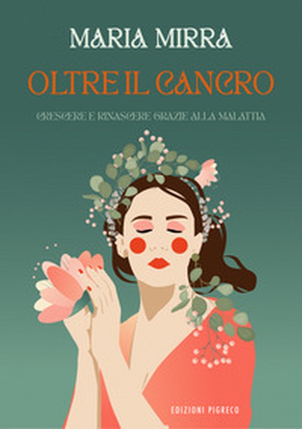 Oltre il cancro. Crescere e rinascere grazie alla malattia - Librerie.coop Oltre il cancro. Crescere e rinascere grazie alla malattia - Librerie.coop