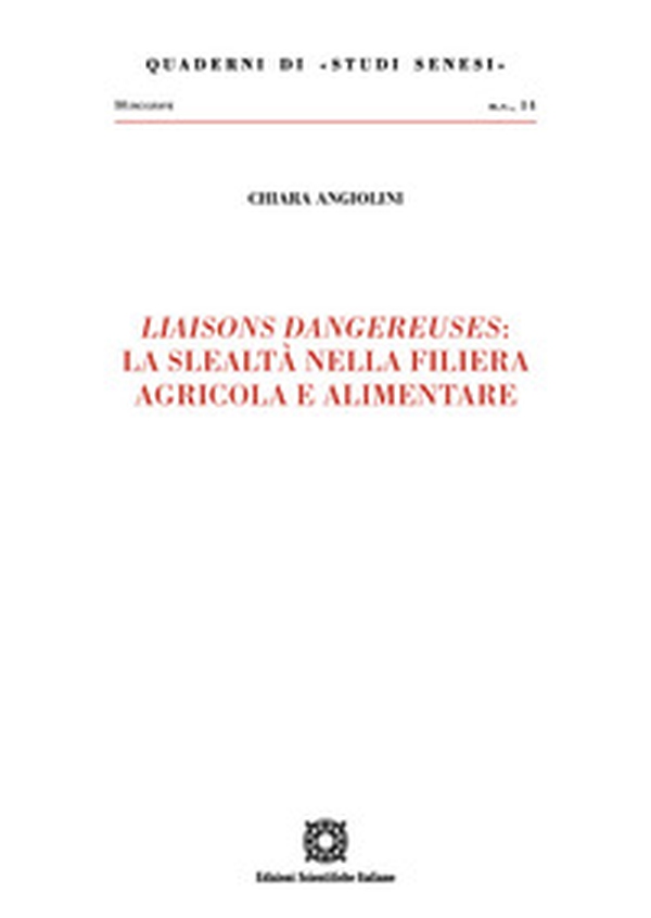 «Liaisons dangereuses»: la slealtà nella filiera agricola e alimentare - Librerie.coop «Liaisons dangereuses»: la slealtà nella filiera agricola e alimentare - Librerie.coop