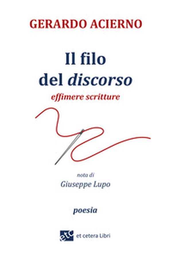 Il filo del discorso. Effimere scritture - Librerie.coop Il filo del discorso. Effimere scritture - Librerie.coop