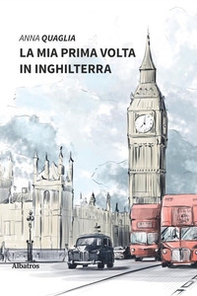La mia prima volta in Inghilterra - Librerie.coop