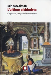 L'ultimo alchimista. Cagliostro, mago nell'Età dei Lumi - Librerie.coop
