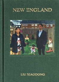 Liu Xiaodong. New England. Ediz. inglese e cinese - Librerie.coop