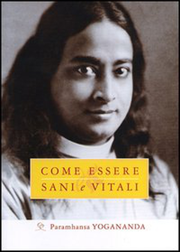 Come essere sani e vitali - Librerie.coop Come essere sani e vitali - Librerie.coop