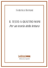 Il testo a quattro mani. Per una teoria della lettura - Librerie.coop