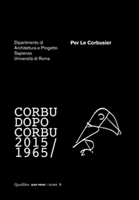 Per Le Corbusier. Corbu dopo Corbu (1965-2015) - Librerie.coop