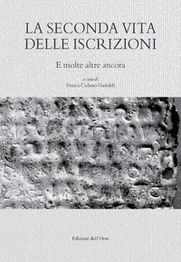 La seconda vita delle iscrizioni. E molte altre ancora - Librerie.coop La seconda vita delle iscrizioni. E molte altre ancora - Librerie.coop