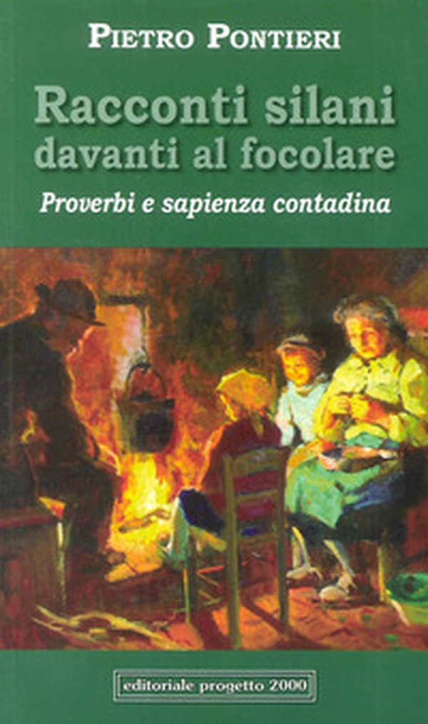 Racconti silani davanti al focolare. Proverbi e sapienza contadina - Librerie.coop Racconti silani davanti al focolare. Proverbi e sapienza contadina - Librerie.coop