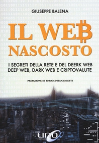 Il Web nascosto. I segreti della rete e del deerk web, deep web, dark web e criptovalute - Librerie.coop Il Web nascosto. I segreti della rete e del deerk web, deep web, dark web e criptovalute - Librerie.coop